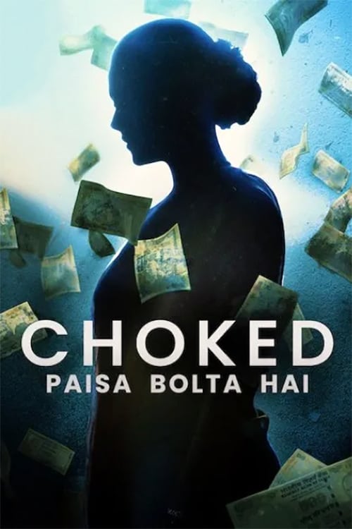 ดูหนังออนไลน์ฟรี Choked Paisa Bolta Hai (2020) กระอัก [NETFLIX]