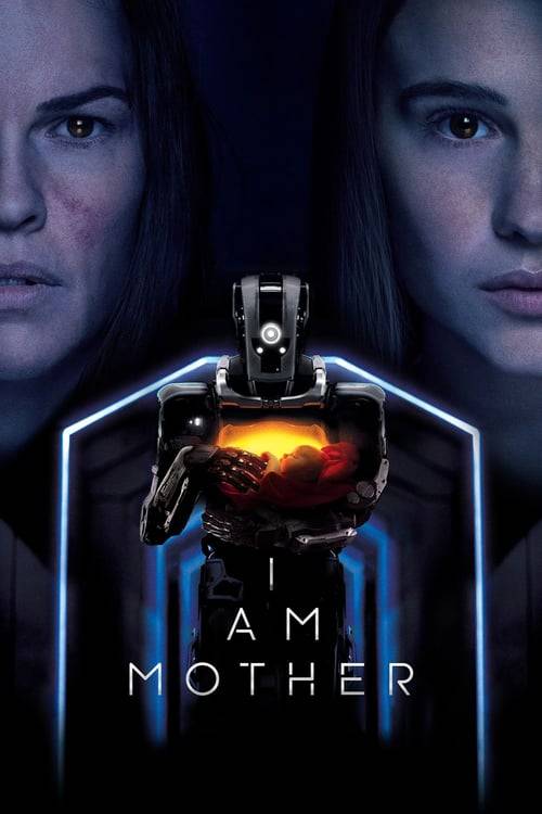 ดูหนังออนไลน์ฟรี I Am Mother (2019) หุ่นเหล็ก โลกเรียกแม่