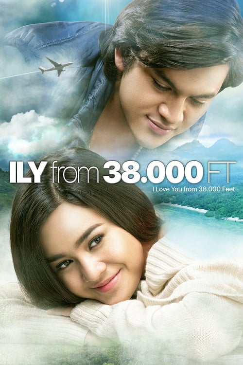 ดูหนังออนไลน์ฟรี ILY from 38.000 Ft (I Love You from 38000 Feet) (2016)