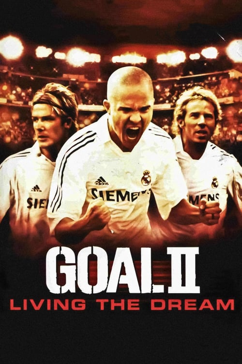 ดูหนังออนไลน์ฟรี Goal! 2 : Living the Dream (2007) โกล์ เกมหยุดโลก ภาค 2