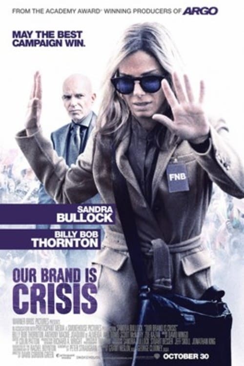 ดูหนังออนไลน์ฟรี Our Brand Is Crisis (2015) สู้ไม่ถอย ทีมสอยตำแหน่งประธานาธิบดี