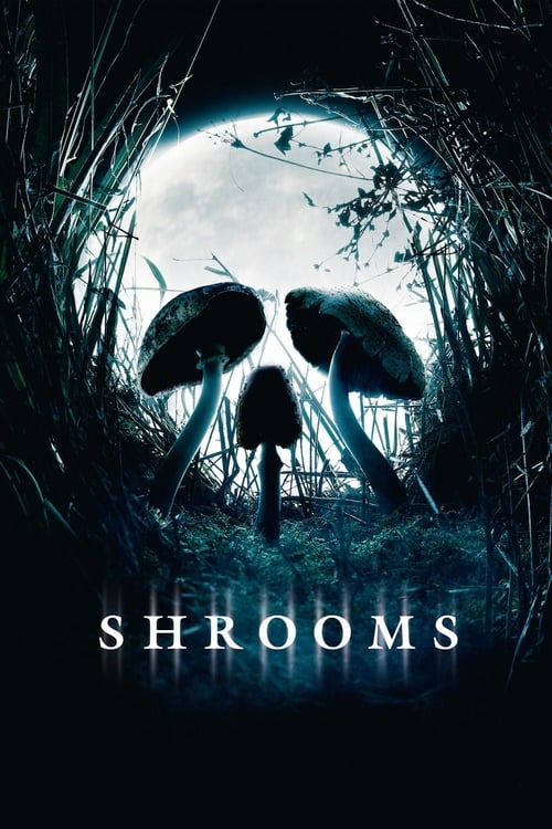 ดูหนังออนไลน์ฟรี Shrooms (2007) มัน…ผุดจากนรก
