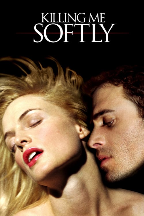 ดูหนังออนไลน์ฟรี 18+ Killing Me Softly (2002)