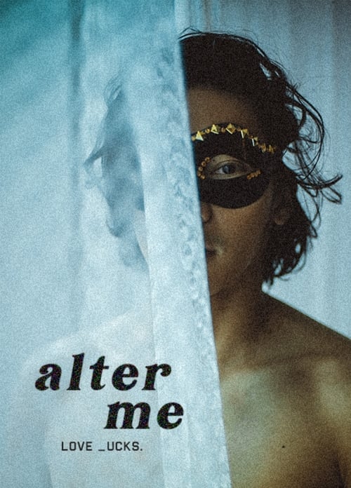 ดูหนังออนไลน์ฟรี [NETFLIX] Alter Me (2020) ความรักเปลี่ยนฉัน