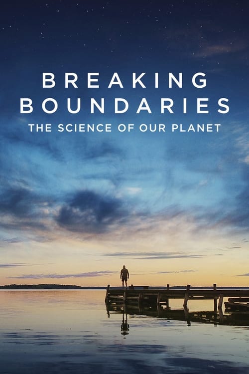 ดูหนังออนไลน์ฟรี Breaking Boundaries The Science of Our Planet (2021) วิทยาศาสตร์โลกของเรา