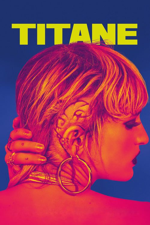 ดูหนังออนไลน์ฟรี Titane (2021) คนคลั่งรัก
