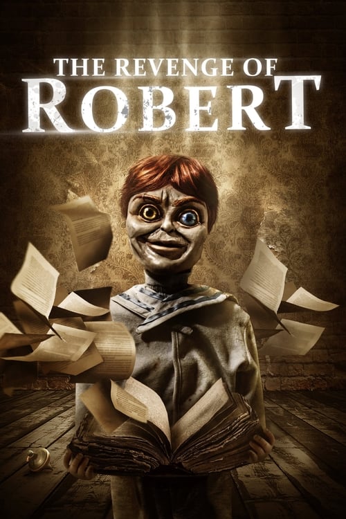ดูหนังออนไลน์ฟรี The Revenge of Robert (2018) การแก้แค้นของโรเบิร์ต