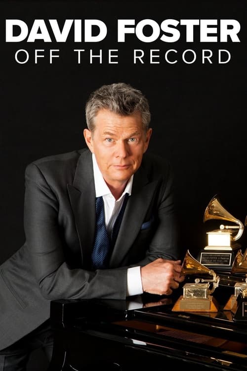 ดูหนังออนไลน์ฟรี DAVID FOSTER OFF THE RECORD (2019) เดวิด ฟอสเตอร์ เบื้องหลังสุดยอดเพลงฮิต