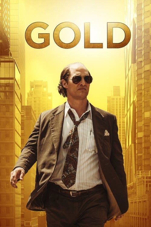 ดูหนังออนไลน์ฟรี Gold (2016) เรื่องจริงของนักขุดทองชาวอเมริกัน