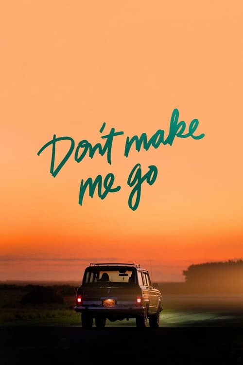 ดูหนังออนไลน์ฟรี Don t Make Me Go (2022)