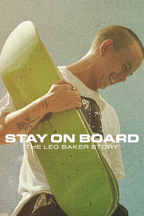 ดูหนังออนไลน์ฟรี Stay on Board (2022) สเก็ตสไตล์ลีโอ เบเกอร์