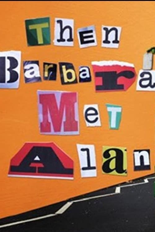 ดูหนังออนไลน์ฟรี Then Barbara Met Alan (2022) เมื่อบาร์บาร่าพบอลัน