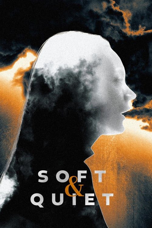 ดูหนังออนไลน์ฟรี Soft and Quiet (2022)