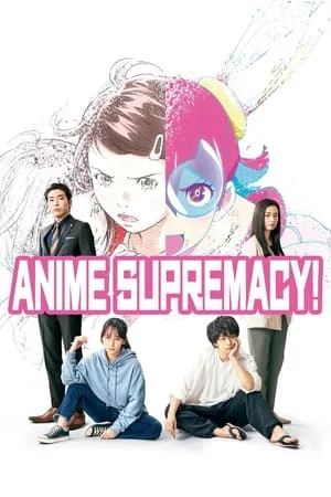 ดูหนังออนไลน์ฟรี Anime Supremacy (2022) วัยชน คนเมะ