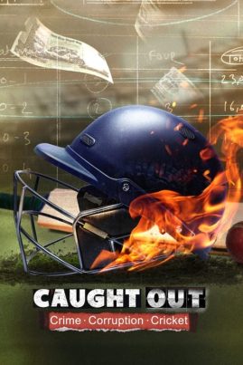 ดูหนังออนไลน์ฟรี Caught Out Crime Corruption Cricket (2023) คดีความ คอรัปชั่น คริกเกต