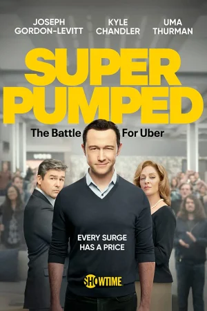 ดูหนังออนไลน์ฟรี Super Pumped (2022) เฉือนเหลี่ยมชิงคมคนอูเบอร์ EP.1-6 (จบ)