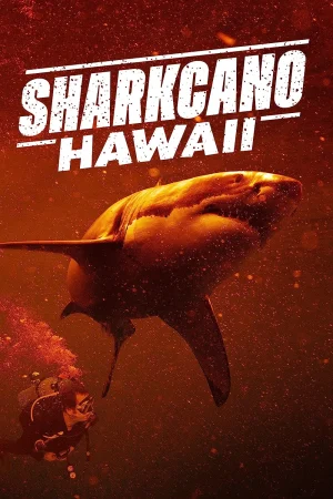 ดูหนังออนไลน์ฟรี Sharkcano Hawaii (2023)