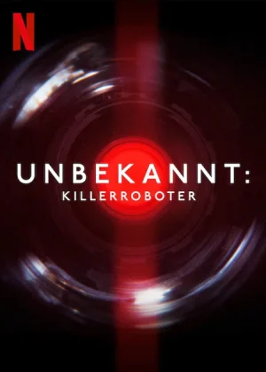 ดูหนังออนไลน์ฟรี Unknown Killer Robots (2023) เปิดโลกลับหุ่นยนต์สังหาร