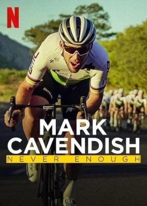 ดูหนังออนไลน์ฟรี MARK CAVENDISH NEVER ENOUGH (2023) มาร์ค คาเวนดิช ไม่เคยพอ