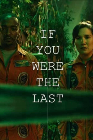 ดูหนังออนไลน์ฟรี If You Were the Last (2023)