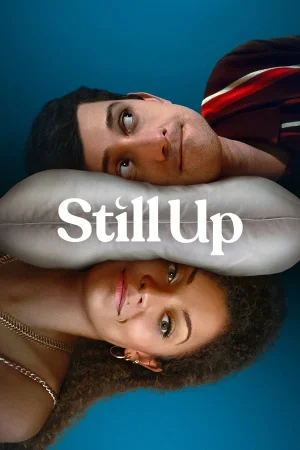 ดูหนังออนไลน์ฟรี Still Up (2023) EP.1-8 (จบ)