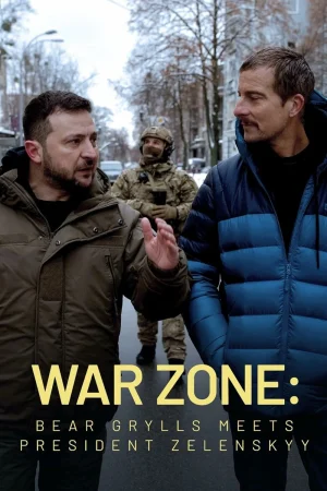 ดูหนังออนไลน์ฟรี War Zone Bear Grylls meets President Zelenskyy (2023)