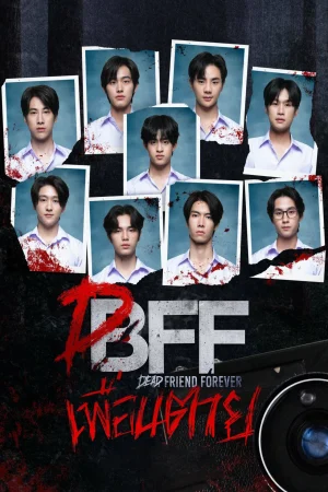 ดูหนังออนไลน์ฟรี Dead Friend Forever (2023) เพื่อน ตาย EP.1-12 (จบ)