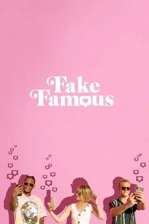 ดูหนังออนไลน์ฟรี Fake Famous (2021)