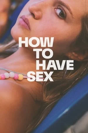 ดูหนังออนไลน์ฟรี How to Have Sex (2023)