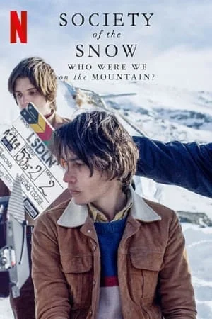 ดูหนังออนไลน์ฟรี Society of the Snow Who Were We on the Mountain (2024) หิมะโหด คนทรหด เราเป็นใครในเทือกเขานี้