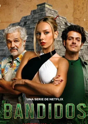 ดูหนังออนไลน์ฟรี Bandidos (2024) คนล่าสมบัติ EP.1-7 (จบ)