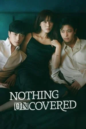 ดูหนังออนไลน์ฟรี Nothing Uncovered (2024) ปมร้อนซ่อนเงื่อน EP.1-16 (ยังไม่จบ)