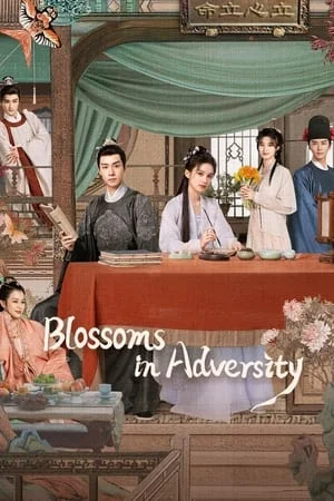 ดูหนังออนไลน์ฟรี Blossoms in Adversity (2024) ฮวาจื่อ บุปผากลางภัย EP.1-40 (ยังไม่จบ)