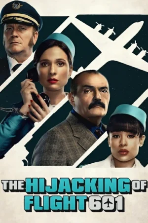 ดูหนังออนไลน์ฟรี The Hijacking of Flight 601 (2024) จี้เที่ยวบิน 601 EP.1-6 (จบ)